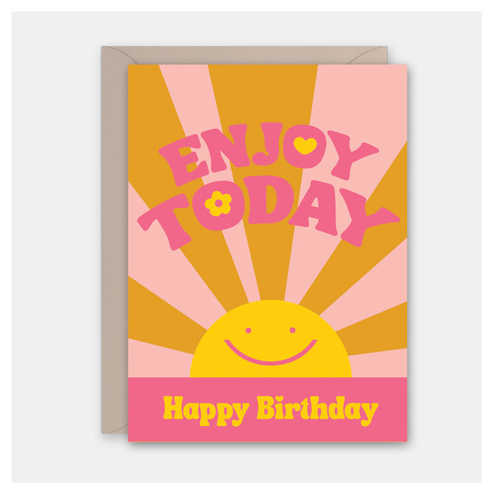 Enjoy Today Birthday Card
