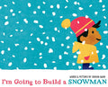 I'm Going To Build A Snowman