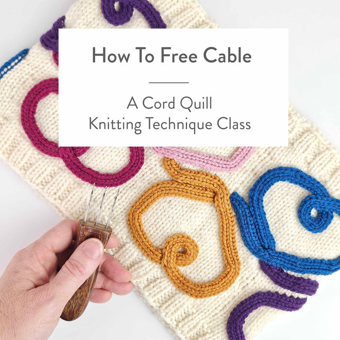 How To Free Cable class cover with text reading A Cord Quill Knitting Technique Class, showing a cord quill tool and freeform i-cord cable sample