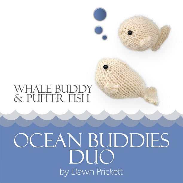 Ocean Buddies Duo pattern cover showing two cream knitted toys — a round puffer fish with blue bubble accents above and an elongated whale below — with wave border and title Whale Buddy & Puffer Fish by Dawn Prickett