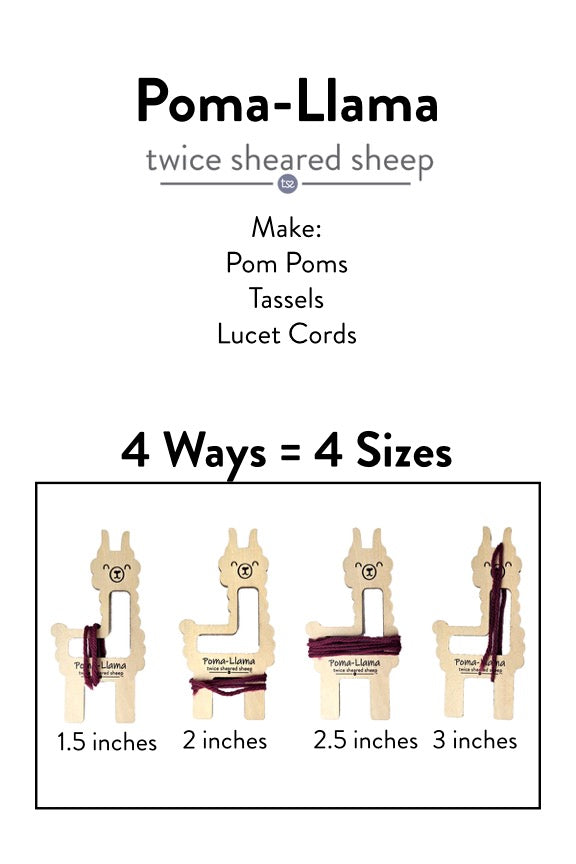 Infographic showing four ways to use the Poma-Llama tool to make pom poms, tassels, and lucet cords in four sizes from 1.5 to 3 inches