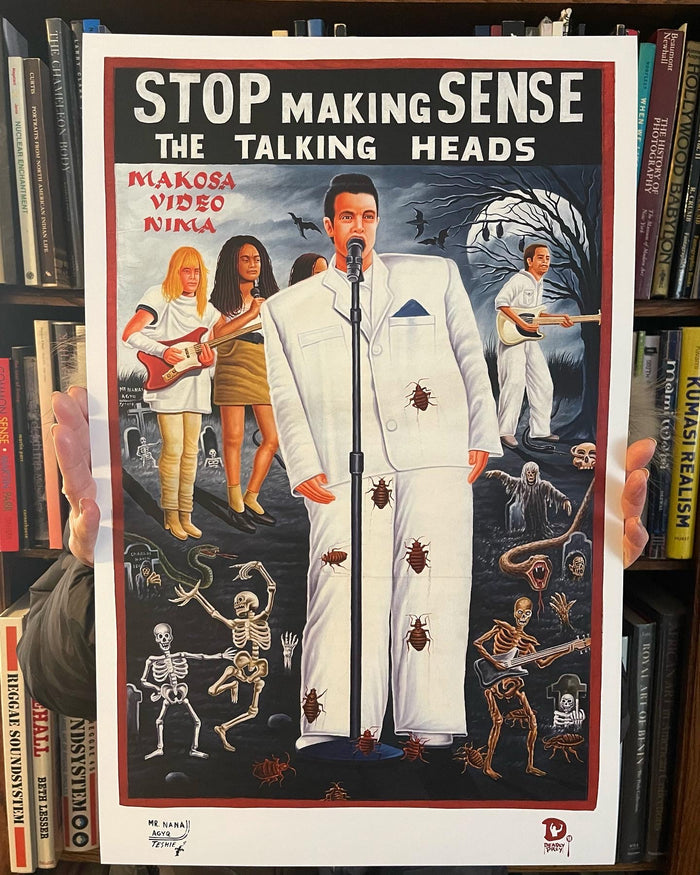 STOP MAKING SENSE (High Quality Print) - Mr. Nana Agyq