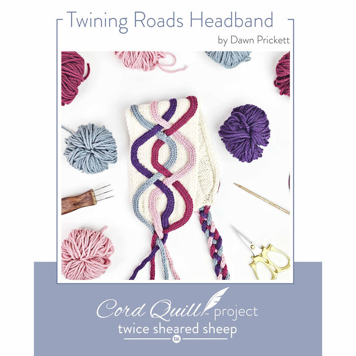 Twining Roads Headband pattern cover by Dawn Prickett showing a cream knitted headband with intertwining purple, pink, and blue cord quill cables surrounded by yarn balls